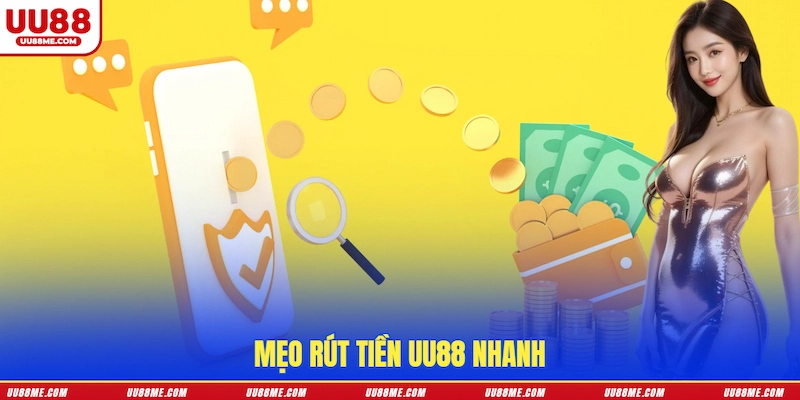 Mẹo rút tiền UU88 nhanh